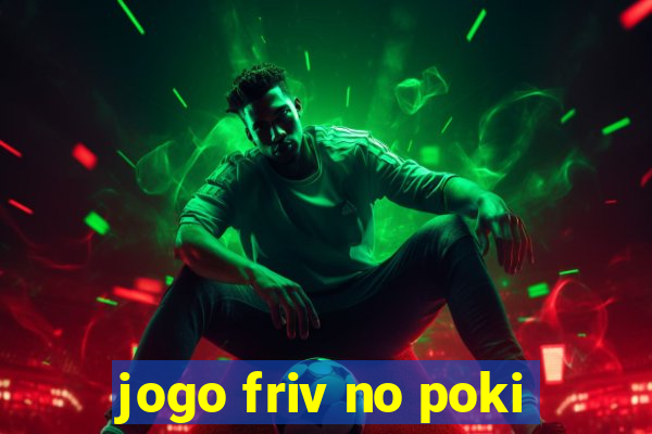 jogo friv no poki